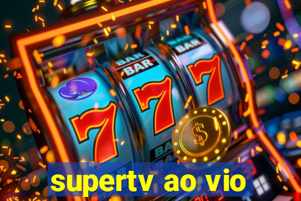 supertv ao vio